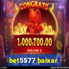 bet5577 baixar